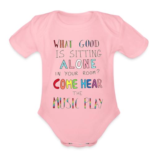What Good is Sitting Alone in your Room? - Organic Short Sleeve Baby Bodysuit