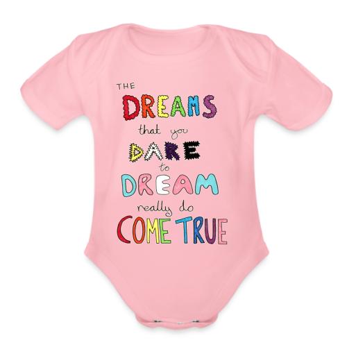 The Dreams That You Dare To Dream - Organic Short Sleeve Baby Bodysuit