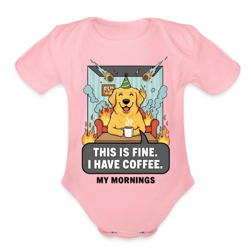 🔥 Funny Dog Meme “This Is Fine, I Have Coffee” - Organic Short Sleeve Baby Bodysuit