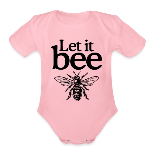 Let it bee Funny Beekeeper Beekeeping - Organic Short Sleeve Baby Bodysuit