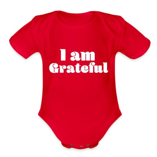 I Am Grateful Affirmation Quote Merch - Organic Short Sleeve Baby Bodysuit