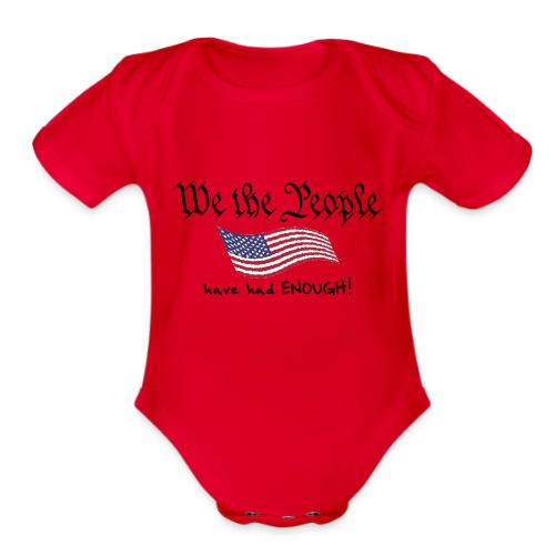 We the People Have Had Enough (with US flag) - Organic Short Sleeve Baby Bodysuit