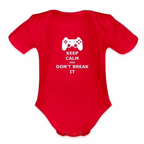 Keep Calm and don't break your game controller - Organic Short Sleeve Baby Bodysuit