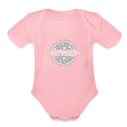 I Don't Dance! - Organic Short Sleeve Baby Bodysuit
