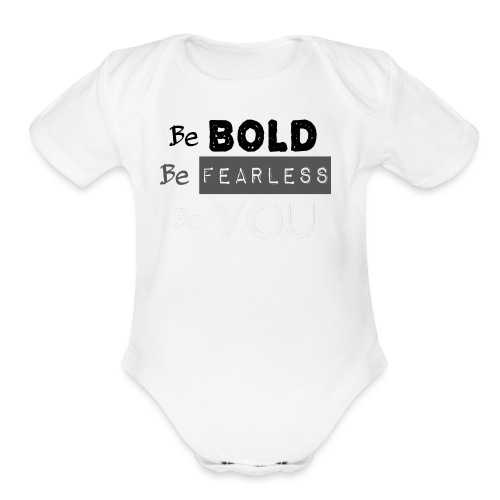 Be Bold Be Fearless 2 - Organic Short Sleeve Baby Bodysuit