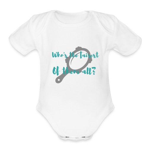 Who's the fairest of them all? - Organic Short Sleeve Baby Bodysuit