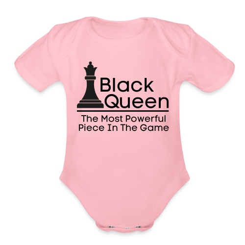 Black Queen The Most Powerful Piece In The Game - Organic Short Sleeve Baby Bodysuit