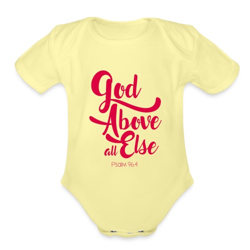 Psalm 96:4 God above all else - Organic Short Sleeve Baby Bodysuit