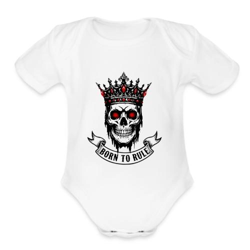 Born to Rule Skull King - Organic Short Sleeve Baby Bodysuit