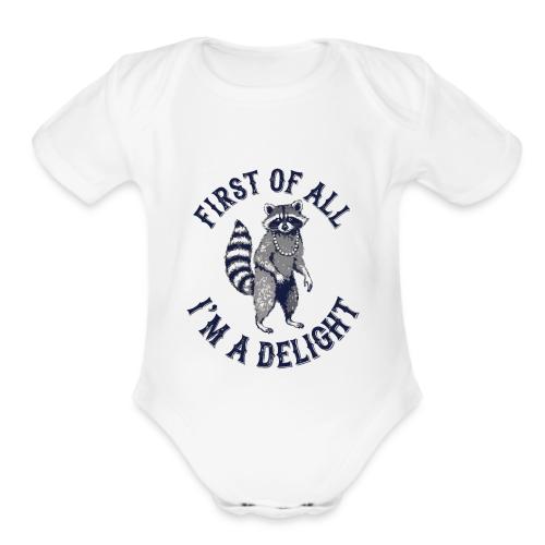 Funny Raccoon Tee – First Of All I'm A Delight - Organic Short Sleeve Baby Bodysuit