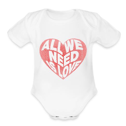 All We Need is Love in Heart - Organic Short Sleeve Baby Bodysuit
