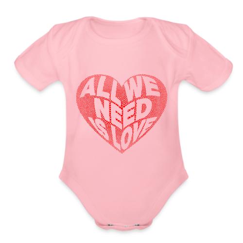 All We Need is Love in Heart - Organic Short Sleeve Baby Bodysuit