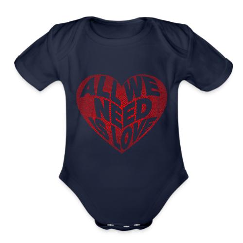 All We Need is Love in Heart - Organic Short Sleeve Baby Bodysuit
