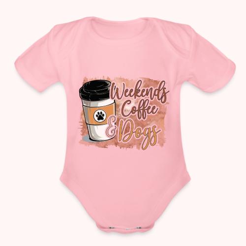 Weekends Coffee And Dogs - Organic Short Sleeve Baby Bodysuit