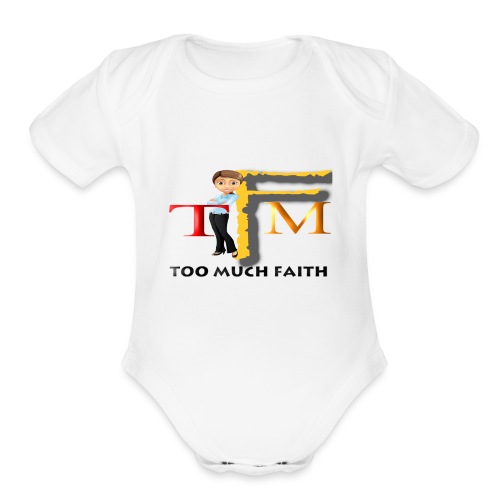 Too Much Faith - Organic Short Sleeve Baby Bodysuit