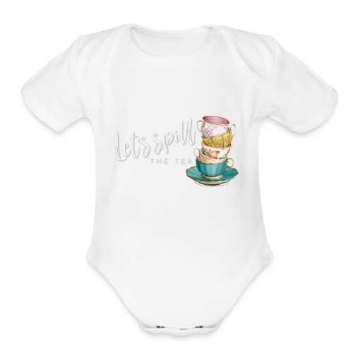 Let's Spill The Tea - Organic Short Sleeve Baby Bodysuit