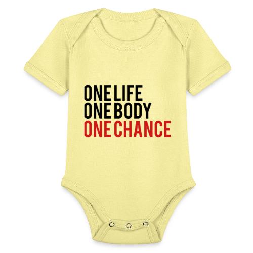 One Life One Body One Chance - Organic Short Sleeve Baby Bodysuit