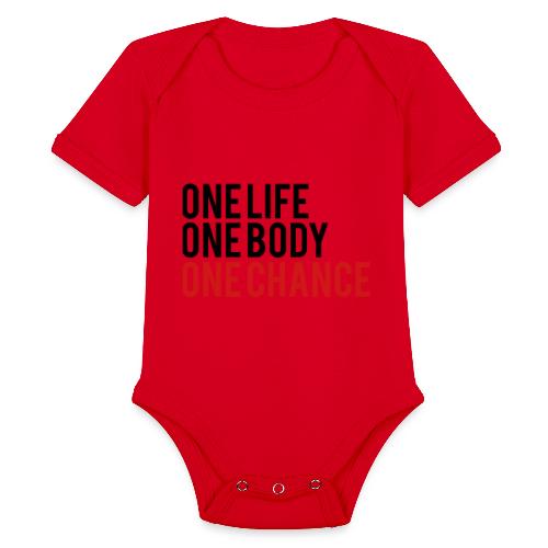One Life One Body One Chance - Organic Short Sleeve Baby Bodysuit