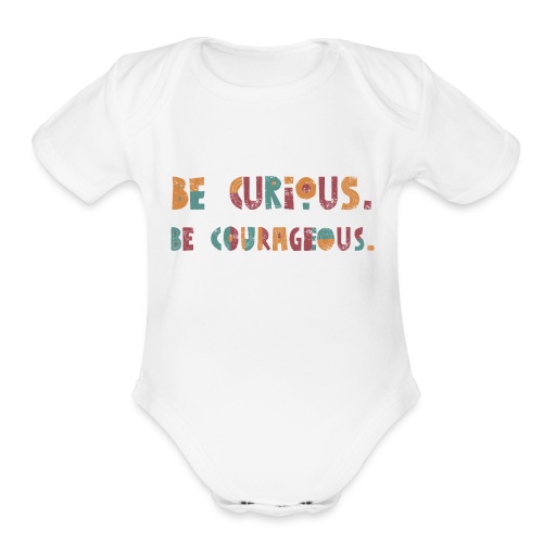 CURIOUS & COURAGEOUS - Organic Short Sleeve Baby Bodysuit