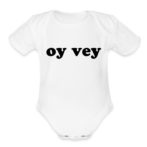 Oy Vey Jewish Quote - Organic Short Sleeve Baby Bodysuit