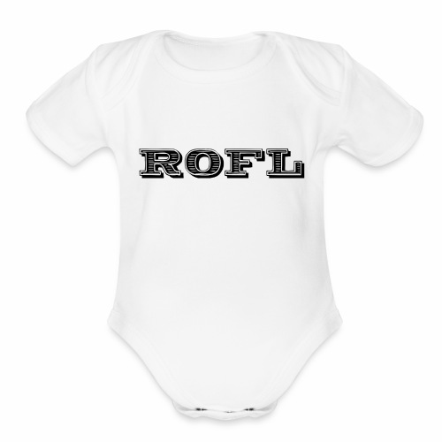 Rofl - Rolling on the floor laughing - Organic Short Sleeve Baby Bodysuit