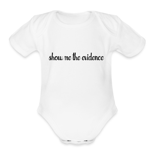 Show Me Evidence (light) - Organic Short Sleeve Baby Bodysuit