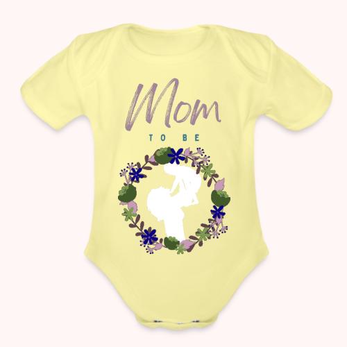 mom to be - Organic Short Sleeve Baby Bodysuit