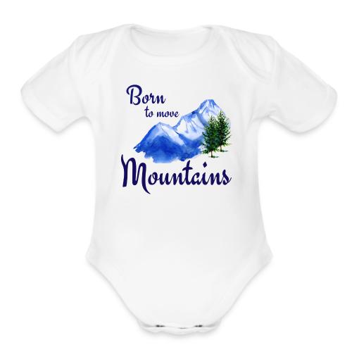Born to move mountains - Organic Short Sleeve Baby Bodysuit