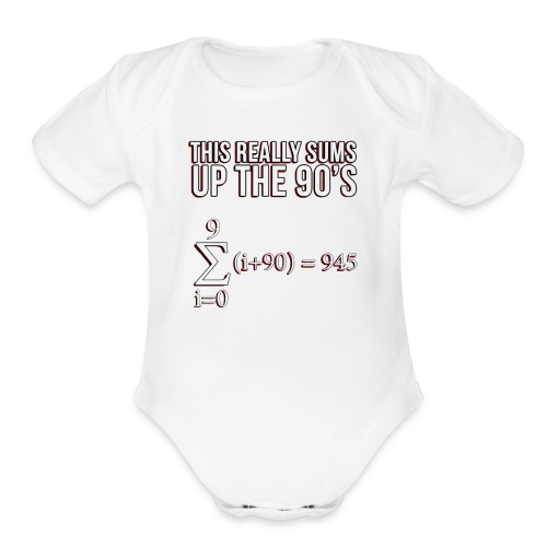 This really sums up the 90 s - Organic Short Sleeve Baby Bodysuit