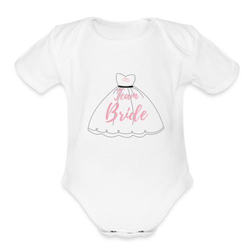 Team Bride - Organic Short Sleeve Baby Bodysuit