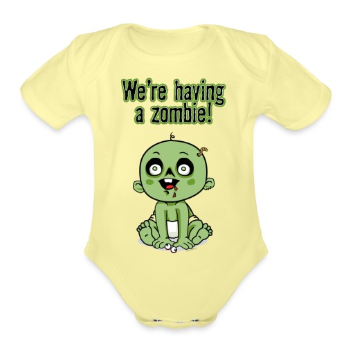 We're Having A Zombie! - Organic Short Sleeve Baby Bodysuit