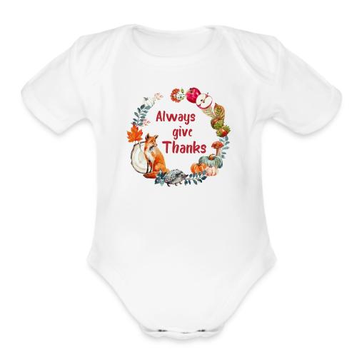 Always give thanks - Organic Short Sleeve Baby Bodysuit