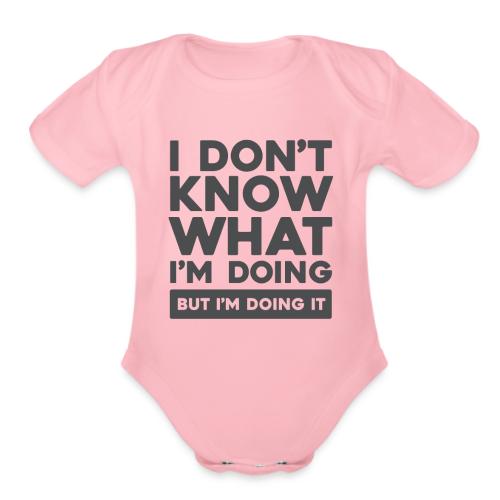 I Don't Know What I'm Doing (Light) - Organic Short Sleeve Baby Bodysuit