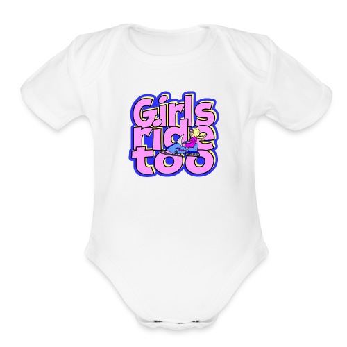 Girls Ride Too - Organic Short Sleeve Baby Bodysuit