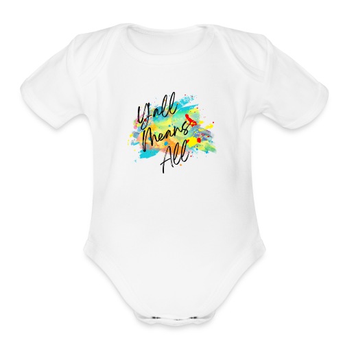 Y'all Means All - Organic Short Sleeve Baby Bodysuit