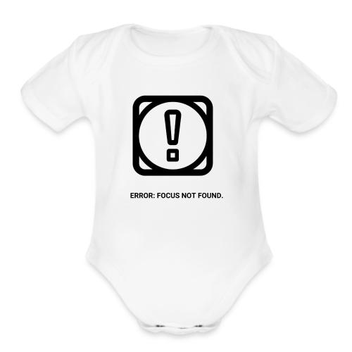 ERROR: FOCUS NOT FOUND T-Shirt | Funny Remote Work - Organic Short Sleeve Baby Bodysuit