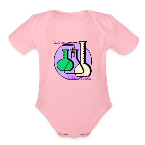 Can I get a REACTION - Organic Short Sleeve Baby Bodysuit