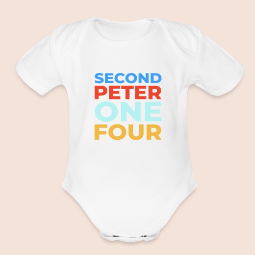 Second Peter One Four - Organic Short Sleeve Baby Bodysuit