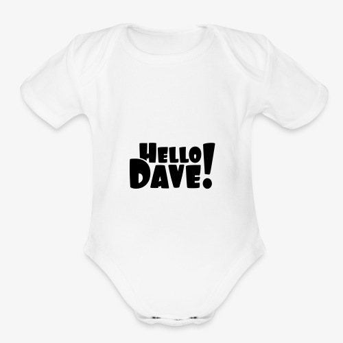Hello Dave (free choice of design color) - Organic Short Sleeve Baby Bodysuit