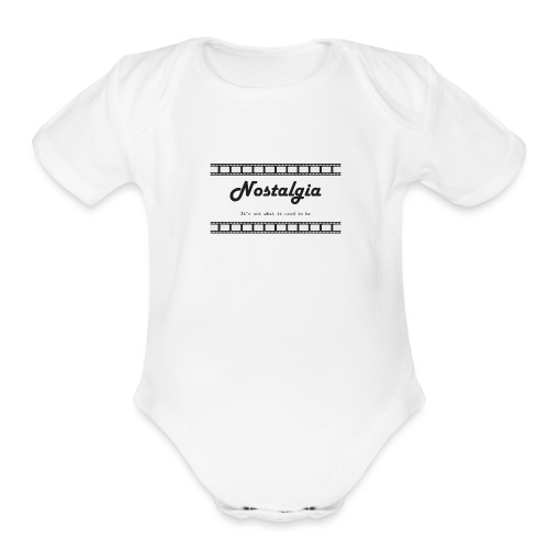 Nostalgia its not what it used to be - Organic Short Sleeve Baby Bodysuit