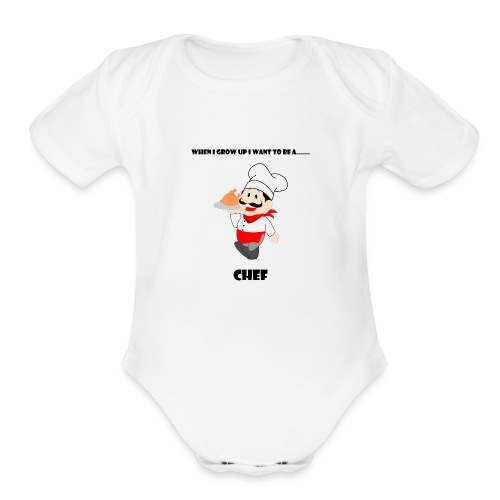 When I Grow Up I Want To Be A Chef - Organic Short Sleeve Baby Bodysuit