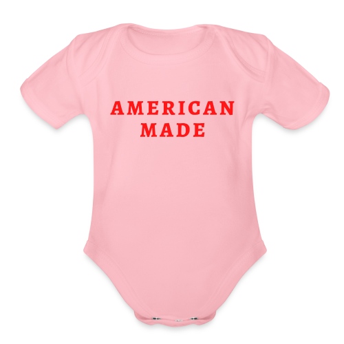 AMERICAN MADE (in red letters) - Organic Short Sleeve Baby Bodysuit