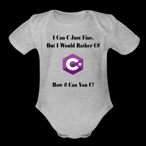 C Sharp Funny Saying - Organic Short Sleeve Baby Bodysuit