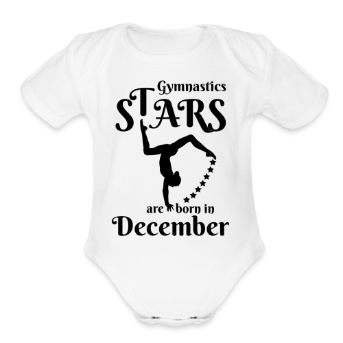Gymnastics Stars Are Born in December - Organic Short Sleeve Baby Bodysuit