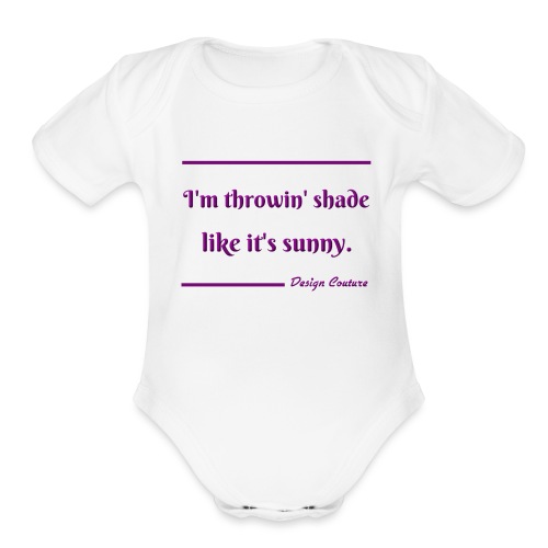 I M THROWIN SHADE PURPLE - Organic Short Sleeve Baby Bodysuit
