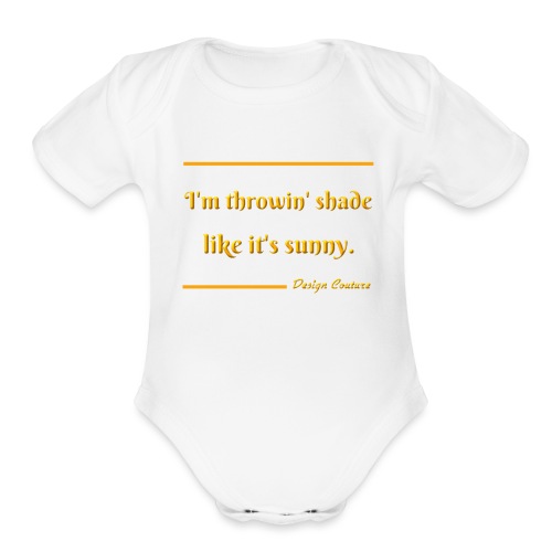 I M THROWIN SHADE ORANGE - Organic Short Sleeve Baby Bodysuit