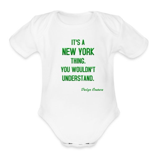 IT S A NEW YORK THING GREEN - Organic Short Sleeve Baby Bodysuit