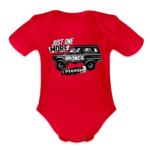 1970 Ford Bronco Just One More Bronco T-Shirt - Organic Short Sleeve Baby Bodysuit