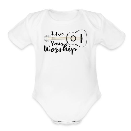Live Your Worship, Don’t Just Give Lip Service - Organic Short Sleeve Baby Bodysuit