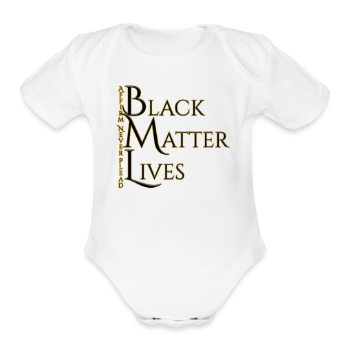 Black Matter Lives - Organic Short Sleeve Baby Bodysuit